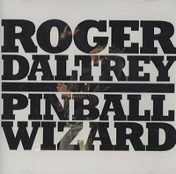 Roger Daltrey : Pinball Wizard